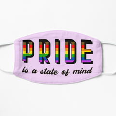 A light pink mask with the words Pride Is A State Of Mind. Pride has a rainbow flag with black & brown stripes