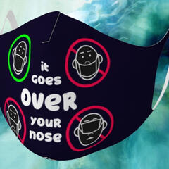 A mask with the words It Goes Over Your Nose